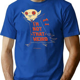 Not That Weird T-Shirt for Men & Women, T-Shirts Graphic Tee - Blue
