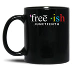 Free Ish Juneteenth Mug Black Coffee Mug