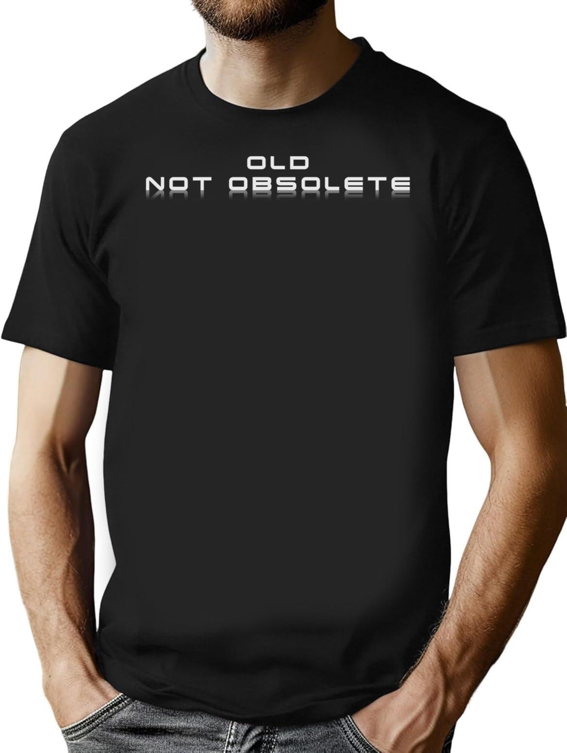 Old Not Obsolete T-Shirt for Men & Women, T-Shirts Graphic Tee - Black