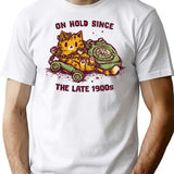On Hold Since The Late 1900S T-Shirt for Men & Women, T-Shirts Graphic Tee - White