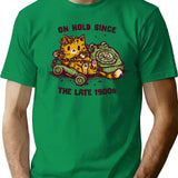 On Hold Since The Late 1900S T-Shirt for Men & Women, T-Shirts Graphic Tee - Green