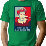 Only Judy Can Judge Me Funny Hope Meme T-Shirt for Men & Women, T-Shirts Graphic Tee - Green
