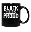 Openly Black And Proud Openly Black Black Coffee Mug - Black