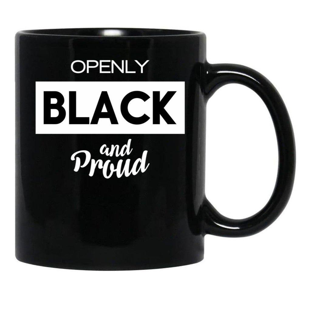 Openly Black And Proud (1) Black Coffee Mug - Black
