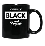 Openly Black And Proud (1) Black Coffee Mug - Black
