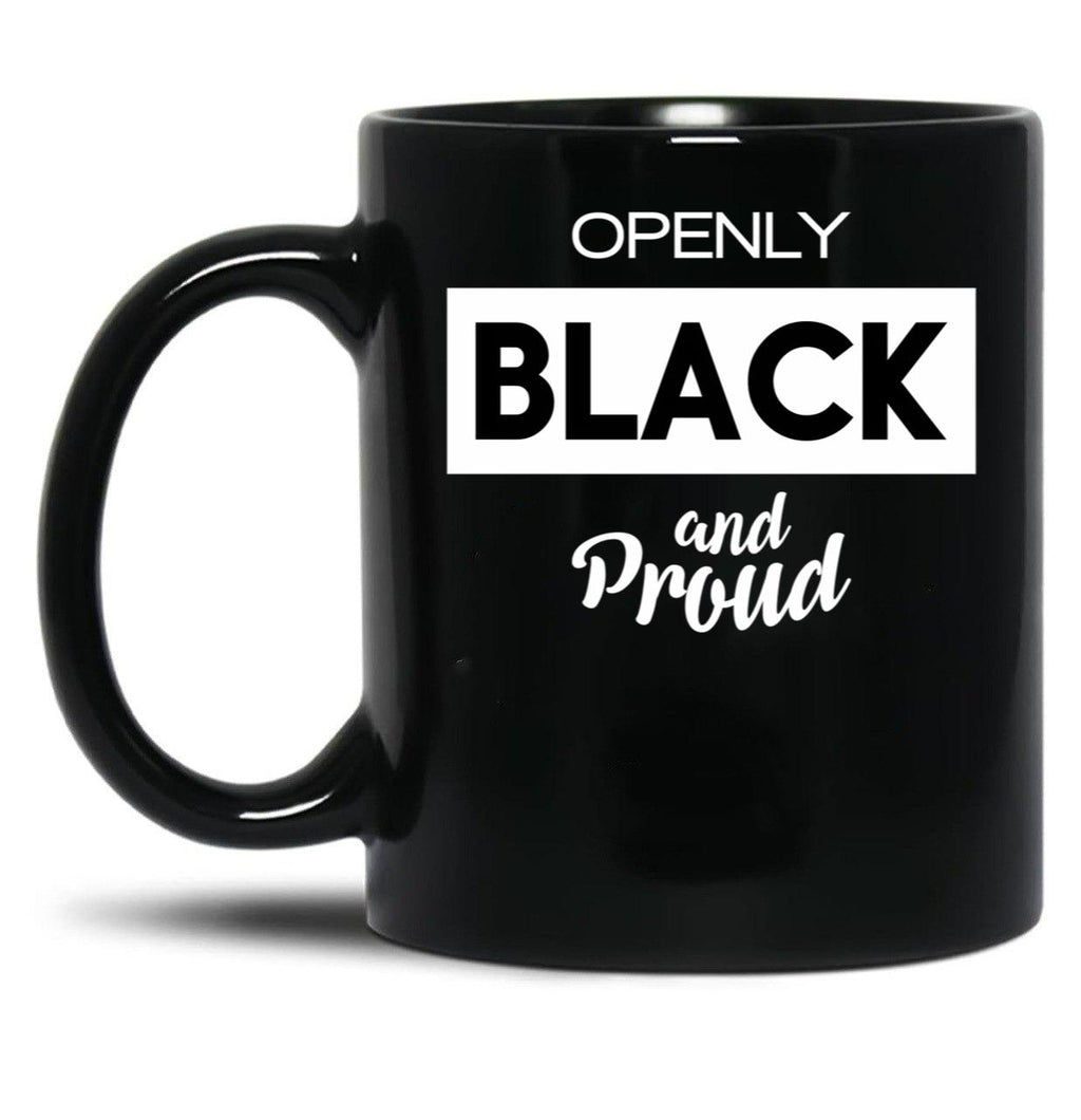 Openly Black And Proud (1) Black Coffee Mug