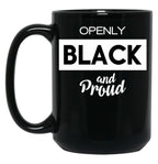 Openly Black And Proud (1) Black Coffee Mug
