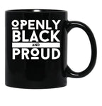 Openly Black And Proud (2) Black Coffee Mug - Black