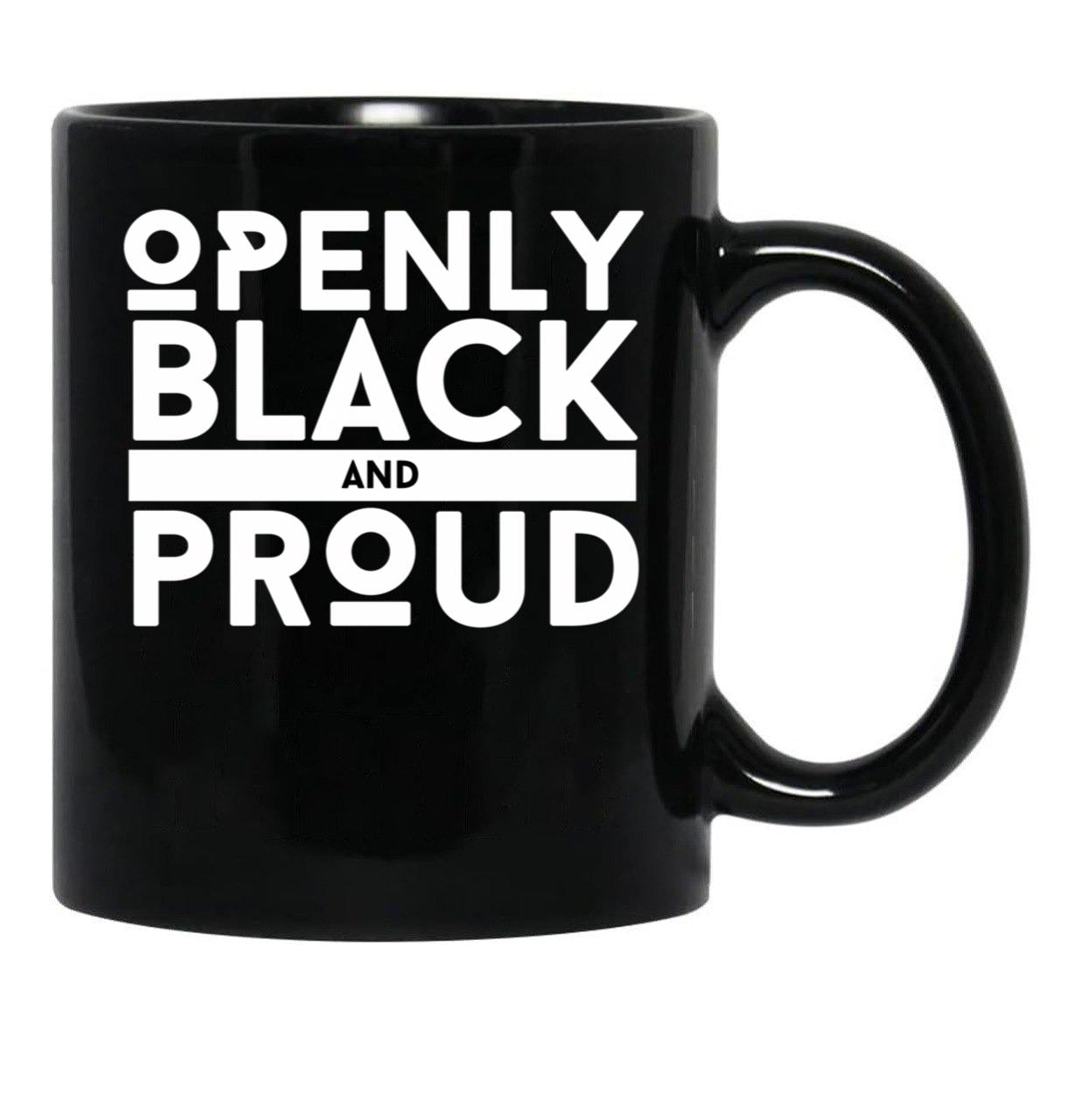 Openly Black And Proud (2) Black Coffee Mug - Black