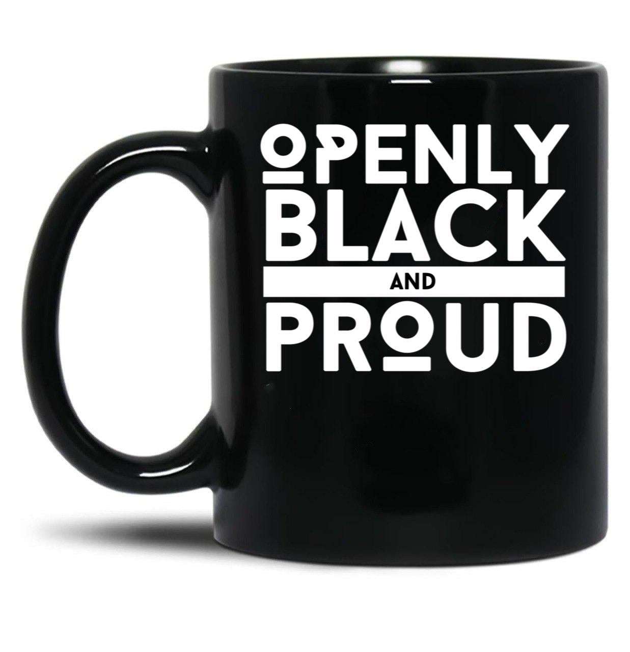 Openly Black And Proud (2) Black Coffee Mug