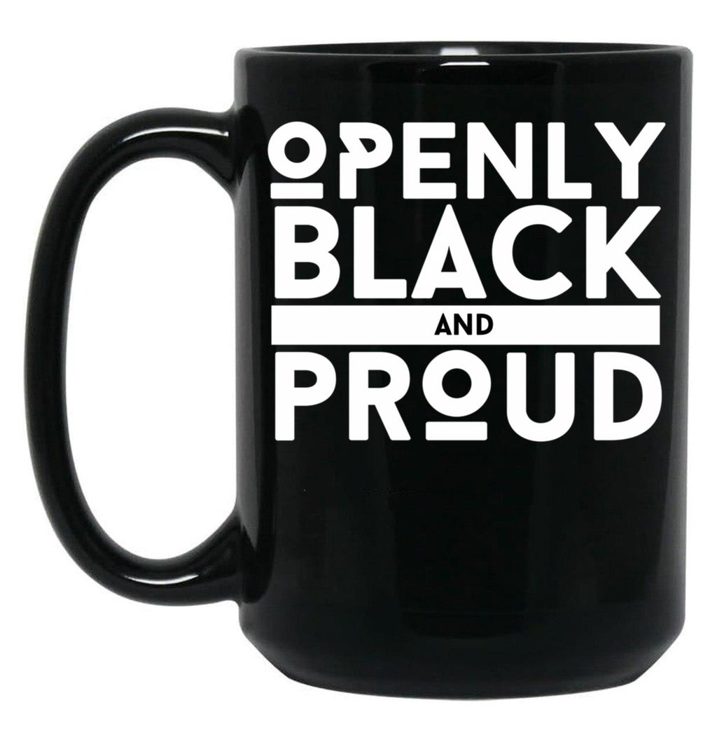 Openly Black And Proud (2) Black Coffee Mug