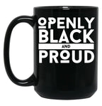 Openly Black And Proud (2) Black Coffee Mug