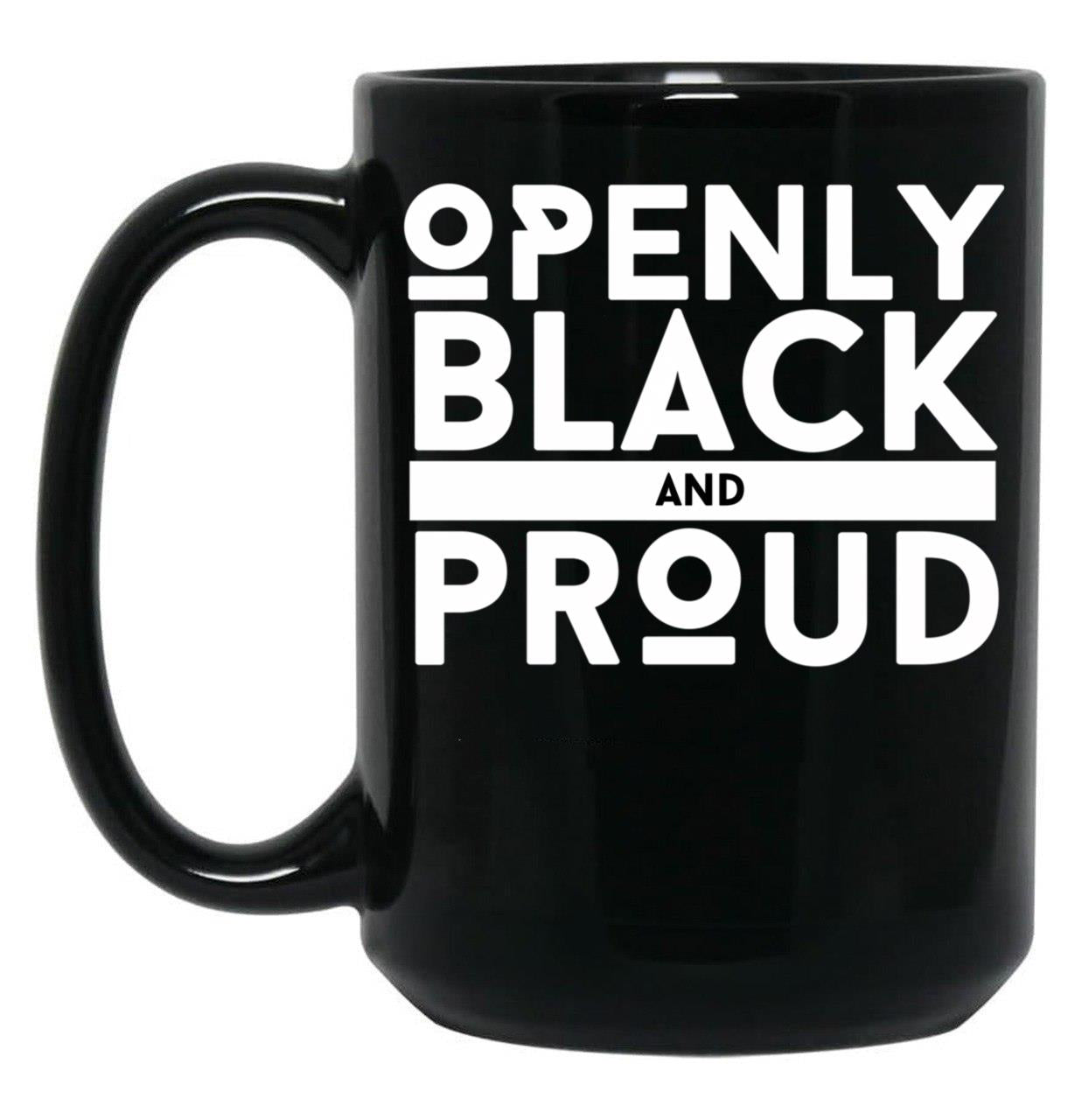 Openly Black And Proud (2) Black Coffee Mug