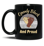 Openly Black And Proud (3) Black Coffee Mug