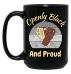 Openly Black And Proud (3) Black Coffee Mug