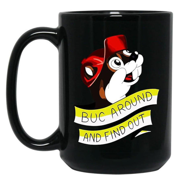 Otter BUC Around and Find Out Black Coffee Mug, Gift Coffee Mug - Black