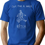 Out. For. A. Walk. Bitch. T-Shirt for Men & Women, T-Shirts Graphic Tee - Blue