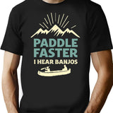 Paddle Faster I Hear Banjos - Vintage Essential T-Shirt for Men & Women, T-Shirts Graphic Tee - Black