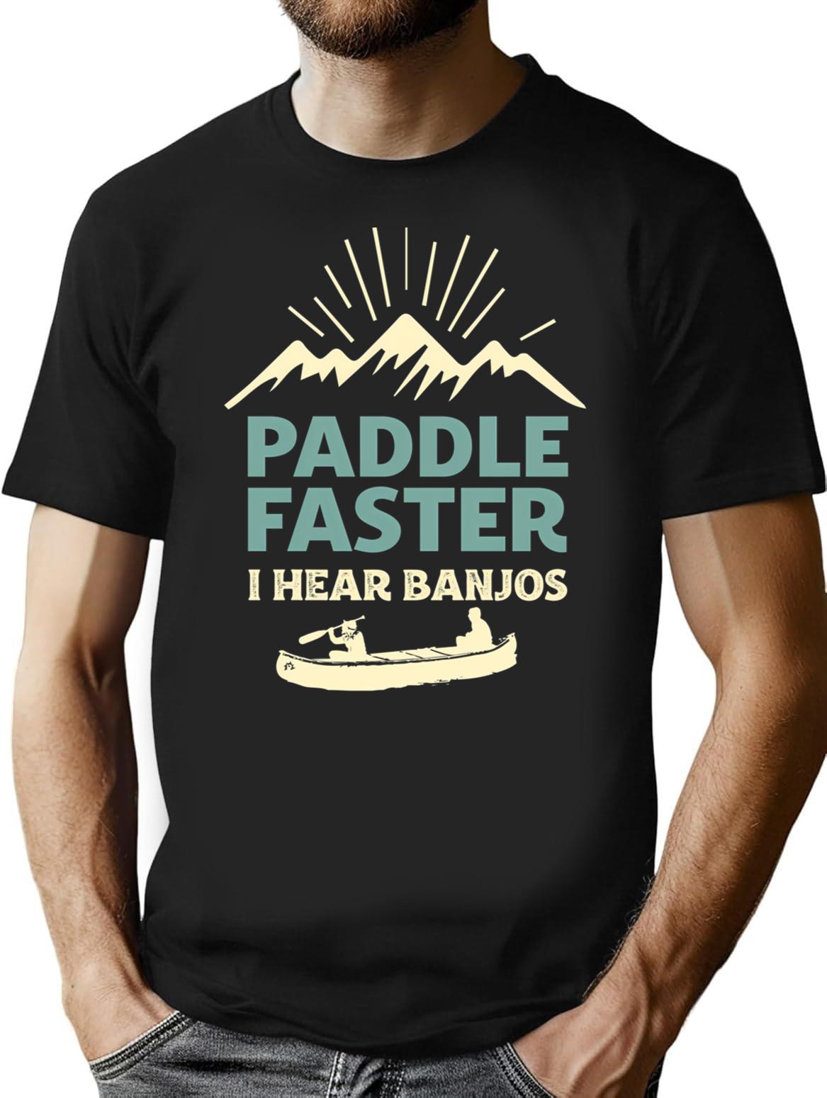 Paddle Faster I Hear Banjos - Vintage Essential T-Shirt for Men & Women, T-Shirts Graphic Tee - Black