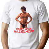 Party Your Hasselhoff T-Shirt for Men & Women, T-Shirts Graphic Tee - White