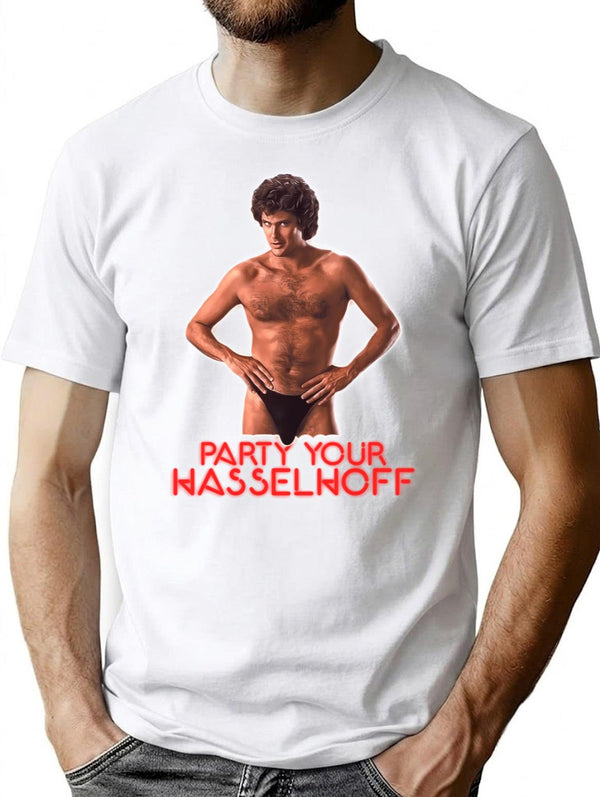 Party Your Hasselhoff T-Shirt for Men & Women, T-Shirts Graphic Tee - White