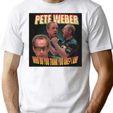Pete Weber Who Do You Think You Are T-Shirt for Men & Women, T-Shirts Graphic Tee - White