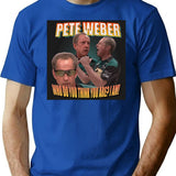 Pete Weber Who Do You Think You Are T-Shirt for Men & Women, T-Shirts Graphic Tee - Blue