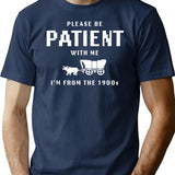 Please Be Patient With Me I'M From The 1900S T-Shirt for Men & Women, T-Shirts Graphic Tee - Navy