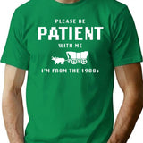 Please Be Patient With Me I'M From The 1900S T-Shirt for Men & Women, T-Shirts Graphic Tee - Green