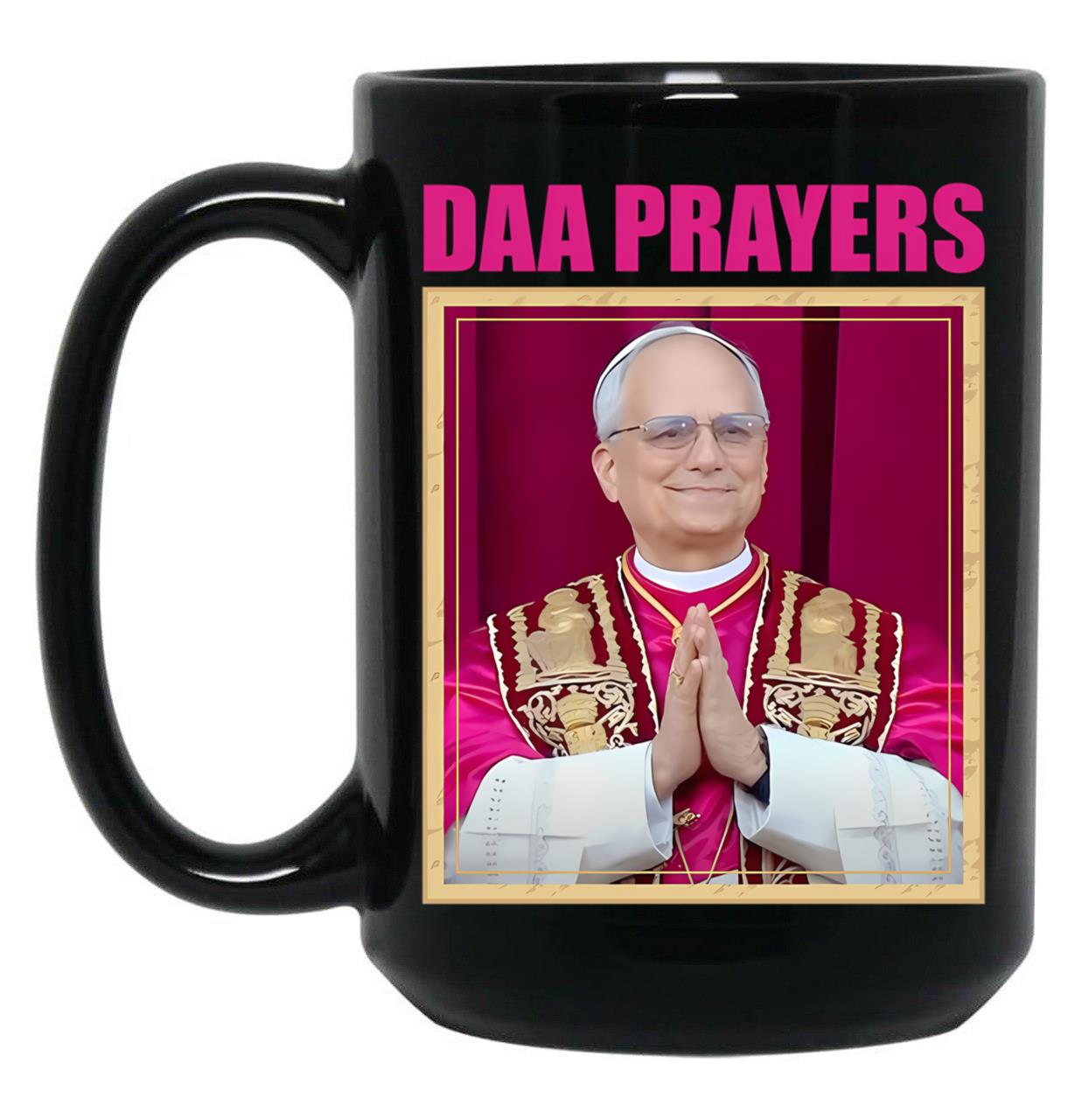 Pope Leo Xiv Daa Prayers Black Coffee Mug