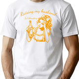 Raising My Husband Is Exhausting Sarcasm T-Shirt for Men & Women, T-Shirts Graphic Tee - White