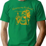 Raising My Husband Is Exhausting Sarcasm T-Shirt for Men & Women, T-Shirts Graphic Tee - Green