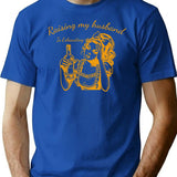 Raising My Husband Is Exhausting Sarcasm T-Shirt for Men & Women, T-Shirts Graphic Tee - Blue