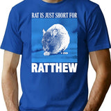 Rat Is Just Ratthew T-Shirt for Men & Women, T-Shirts Graphic Tee - Blue