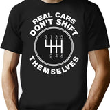 Real Cars Don'T Shift Themselves Funny Manual Transmission Joke T-Shirt for Men & Women, T-Shirts Graphic Tee - Black
