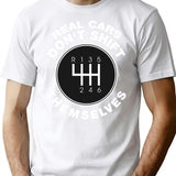 Real Cars Don'T Shift Themselves Funny Manual Transmission Joke T-Shirt for Men & Women, T-Shirts Graphic Tee - White