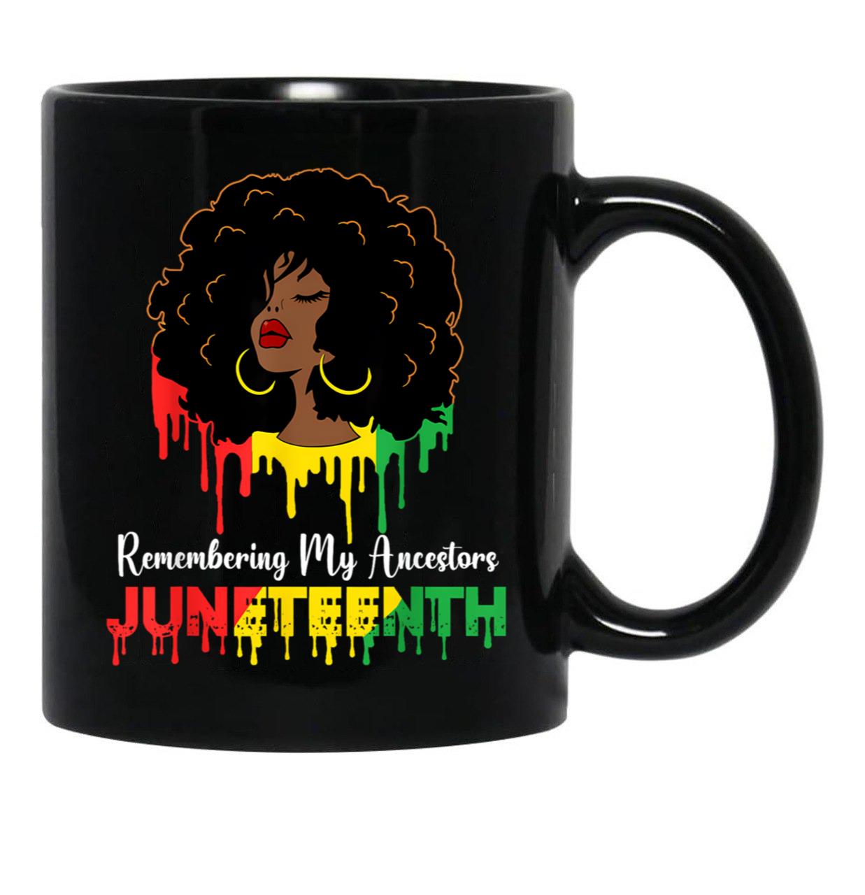Remembering My Ancestor Juneteenth Mug For Women African American Black Women Outfit Black Coffee Mug - Black