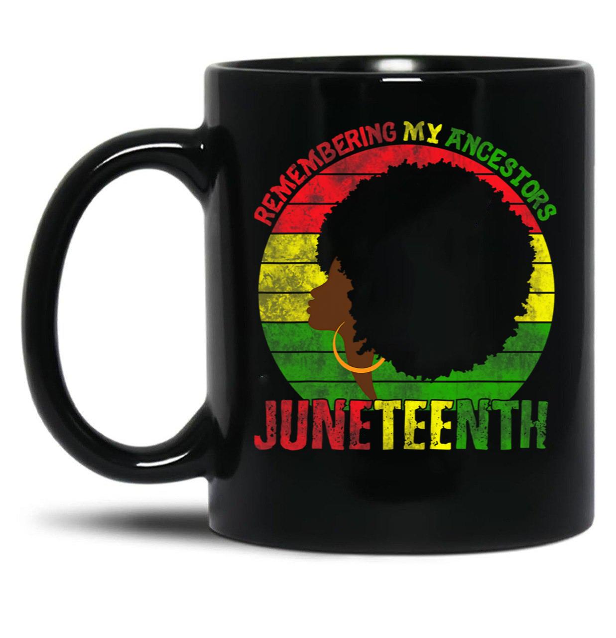 Remembering My Ancestors Juneteenth Black Freedom 1865 Black Coffee Mug