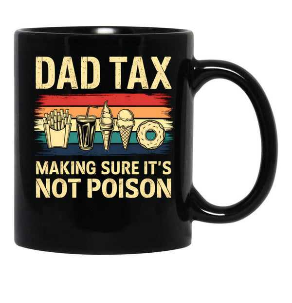 Retro Dad Tax Making Sure It'S Not Poison Black Coffee Mug - Black