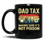 Retro Dad Tax Making Sure It'S Not Poison Black Coffee Mug