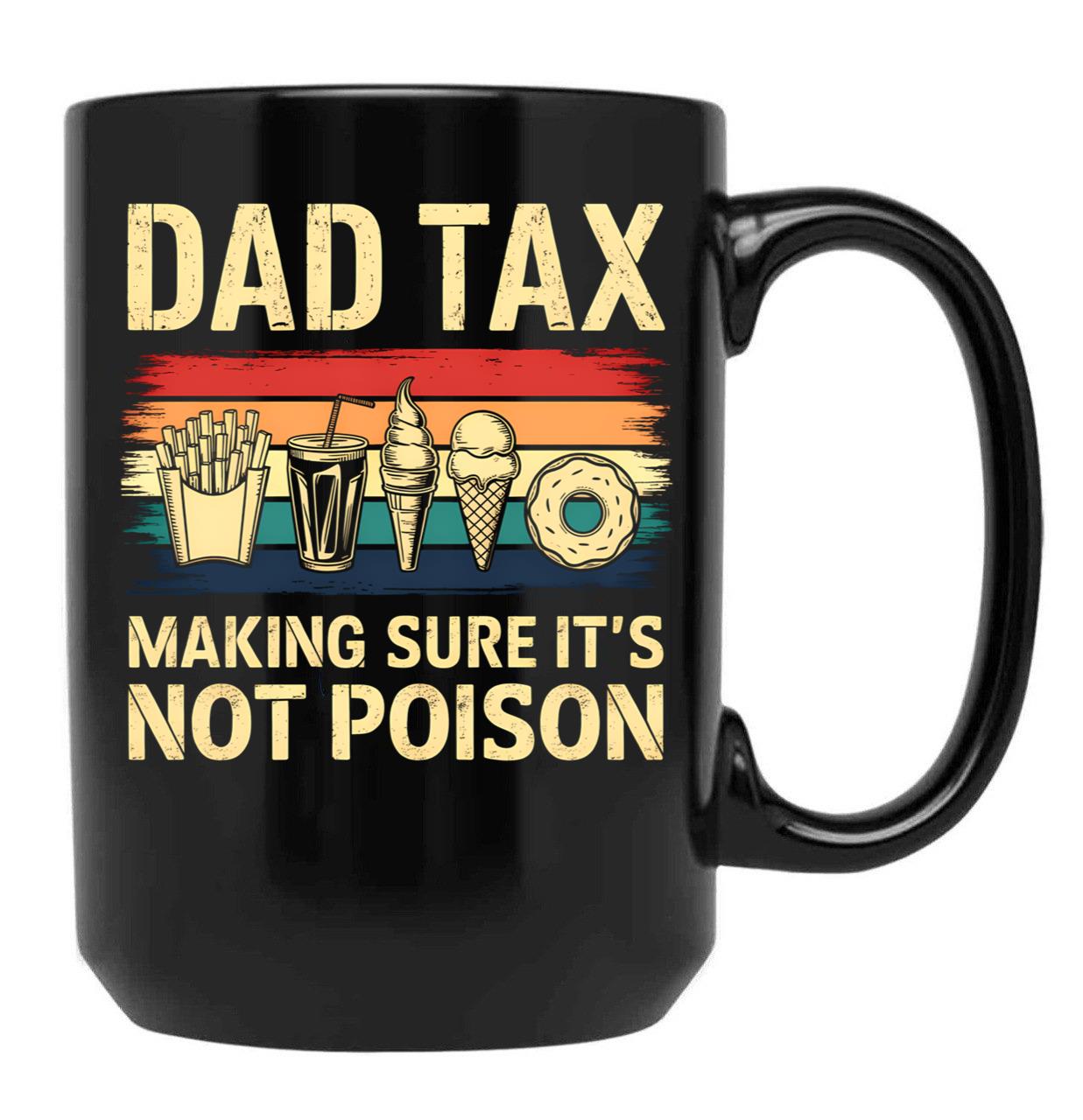 Retro Dad Tax Making Sure It'S Not Poison Black Coffee Mug - Black