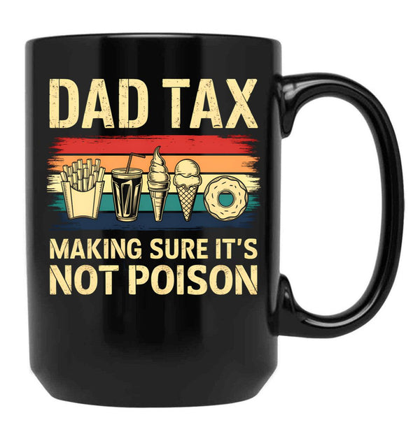 Retro Dad Tax Making Sure It'S Not Poison Black Coffee Mug - Black
