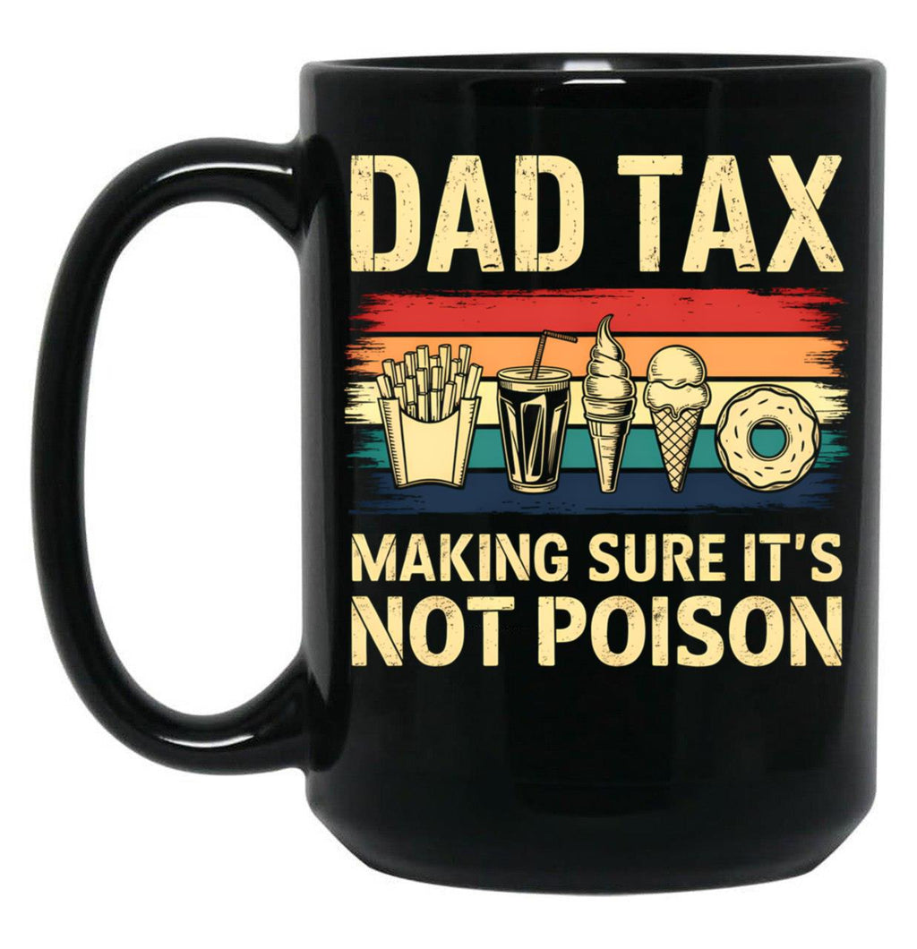 Retro Dad Tax Making Sure It'S Not Poison Black Coffee Mug
