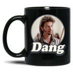 Retro Joe Dirt Dang Gift Men Women Black Coffee Mug