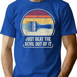 Retro Just Beat The Devil Out Of It T-Shirt for Men & Women, T-Shirts Graphic Tee - Blue