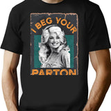 Retro Vintage I Beg Your Parton'S Gift T-Shirt for Men & Women, T-Shirts Graphic Tee - Black