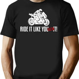 Ride It Like You Stole It Motorcycle T-Shirt for Men & Women, T-Shirts Graphic Tee - Black