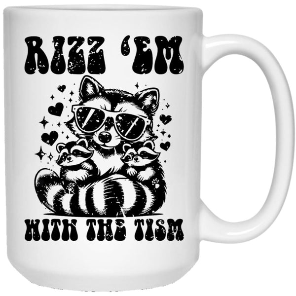 Rizz Em With The Tism Funny Autism Awarness Raccoon Meme White Coffee Mug, Gift Coffee Mug