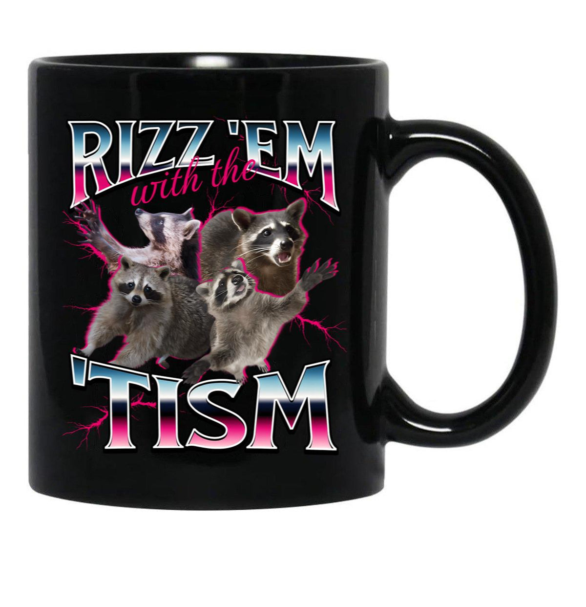 Rizz Em With The Tism Meme - Funny Autism Racoon In Vintage 90S Bootleg Style Black Coffee Mug, Gift Coffee Mug - Black