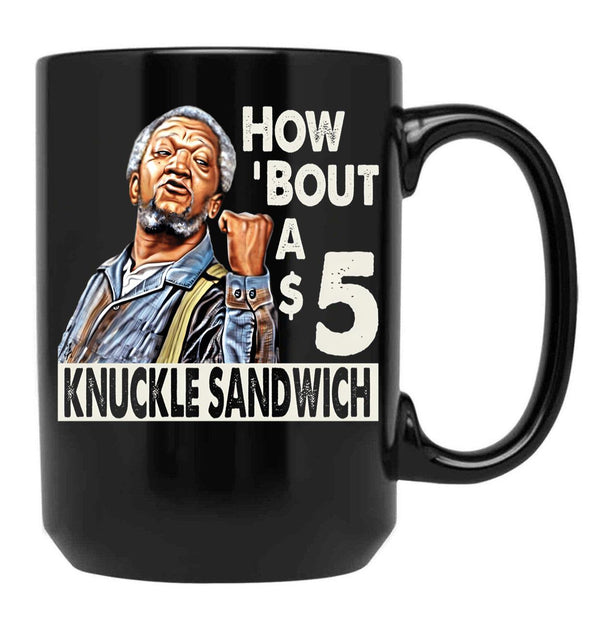 Sanford And Son How Bout A 5 Knuckle Sandwich Black Coffee Mug, Gift Coffee Mug